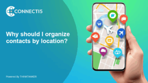 Why should I organize contacts by location?