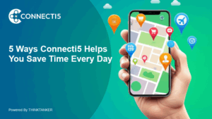 5 Ways Connecti5 Helps You Save Time Every Day